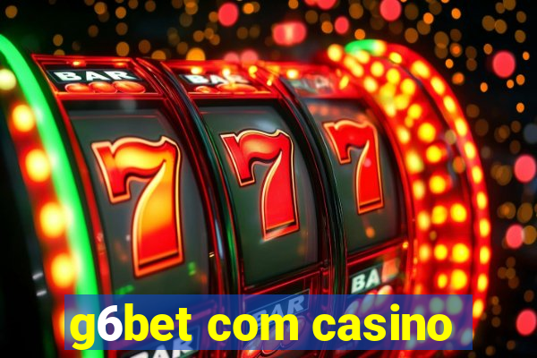 g6bet com casino